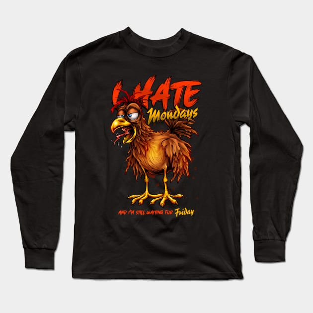 I hate Mondays Funny chicken Long Sleeve T-Shirt by TreehouseDesigns